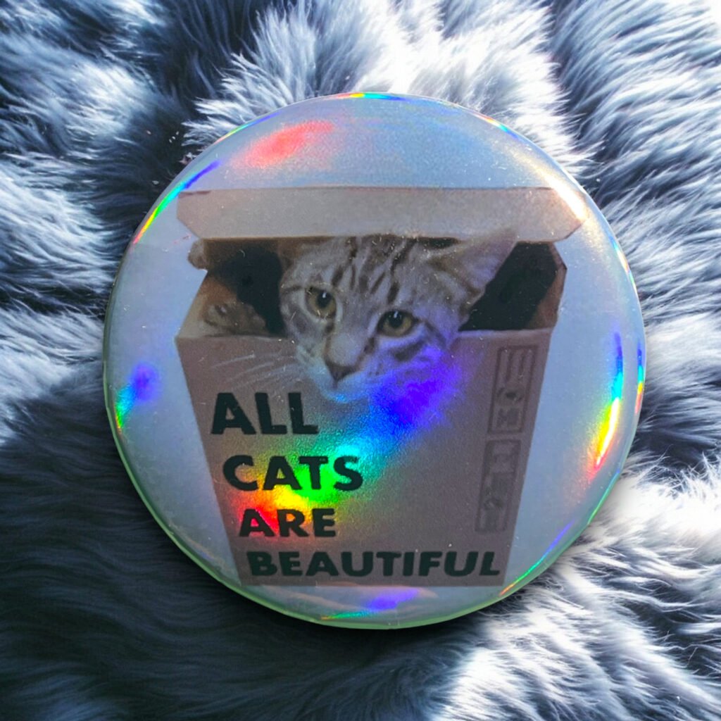 Badge holographique All Cats Are Beautiful