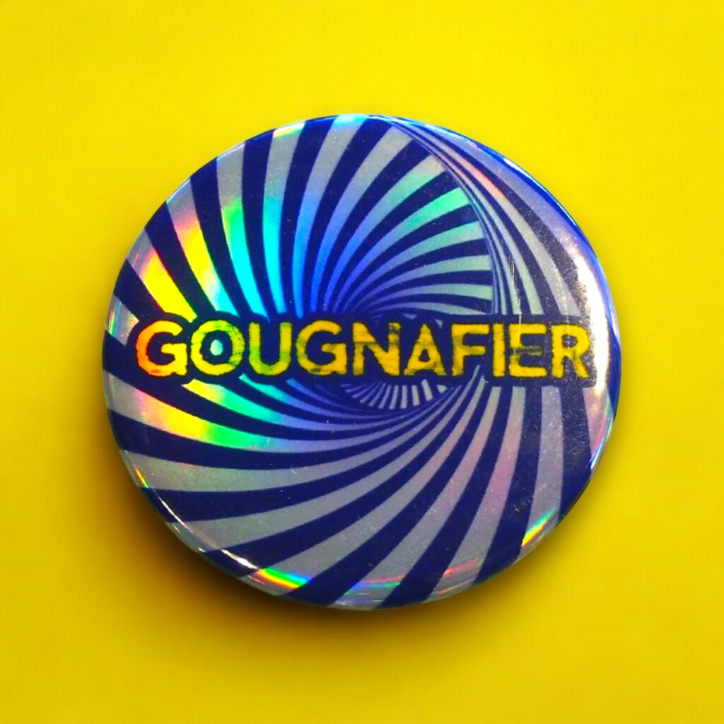Badge Holographique Gougnafier vieille insulte française