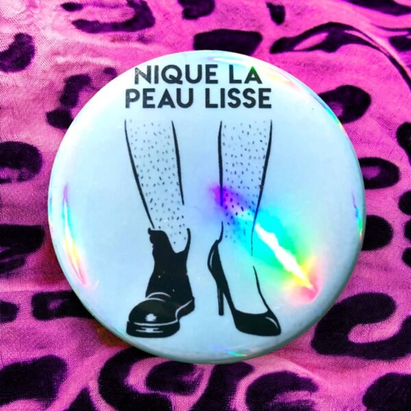 Badge holographique Nique la Peau Lisse