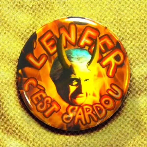 Badge Holographique L'enfer c'est Sardou